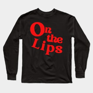 On the Lips - red lettering (transparent background) Long Sleeve T-Shirt
